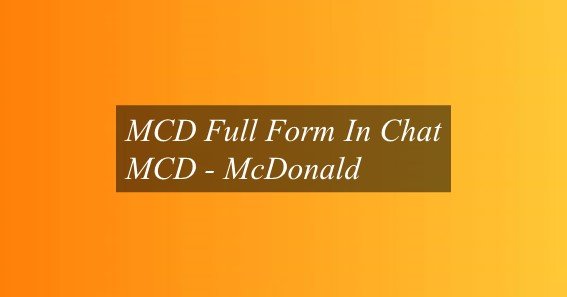 MCD Full Form In Chat