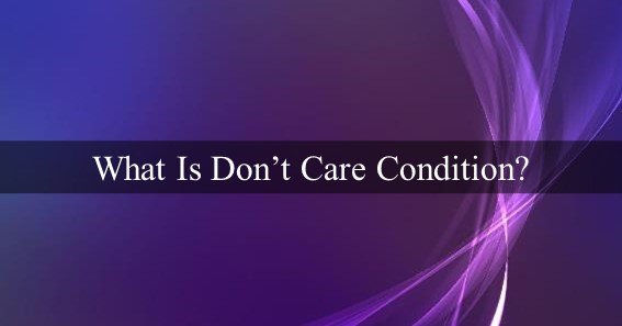 What Is Don't Care Condition